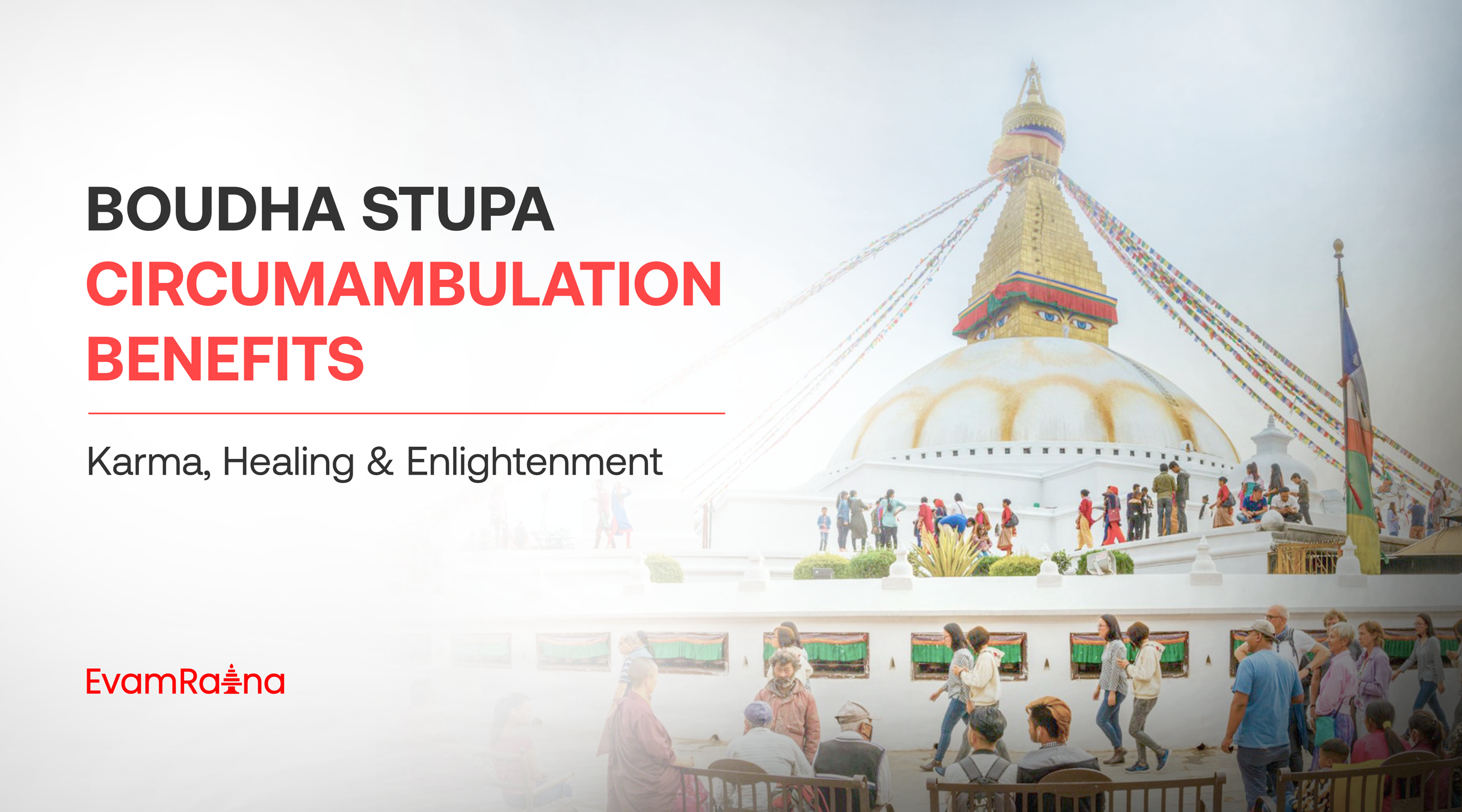 Boudha Stupa Circumambulation Benefits: Karma, Healing & Enlightenment