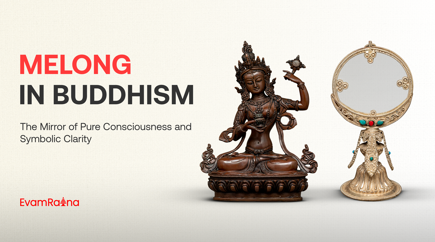 Melong in Buddhism: The Mirror of Pure Consciousness and Symbolic Clarity