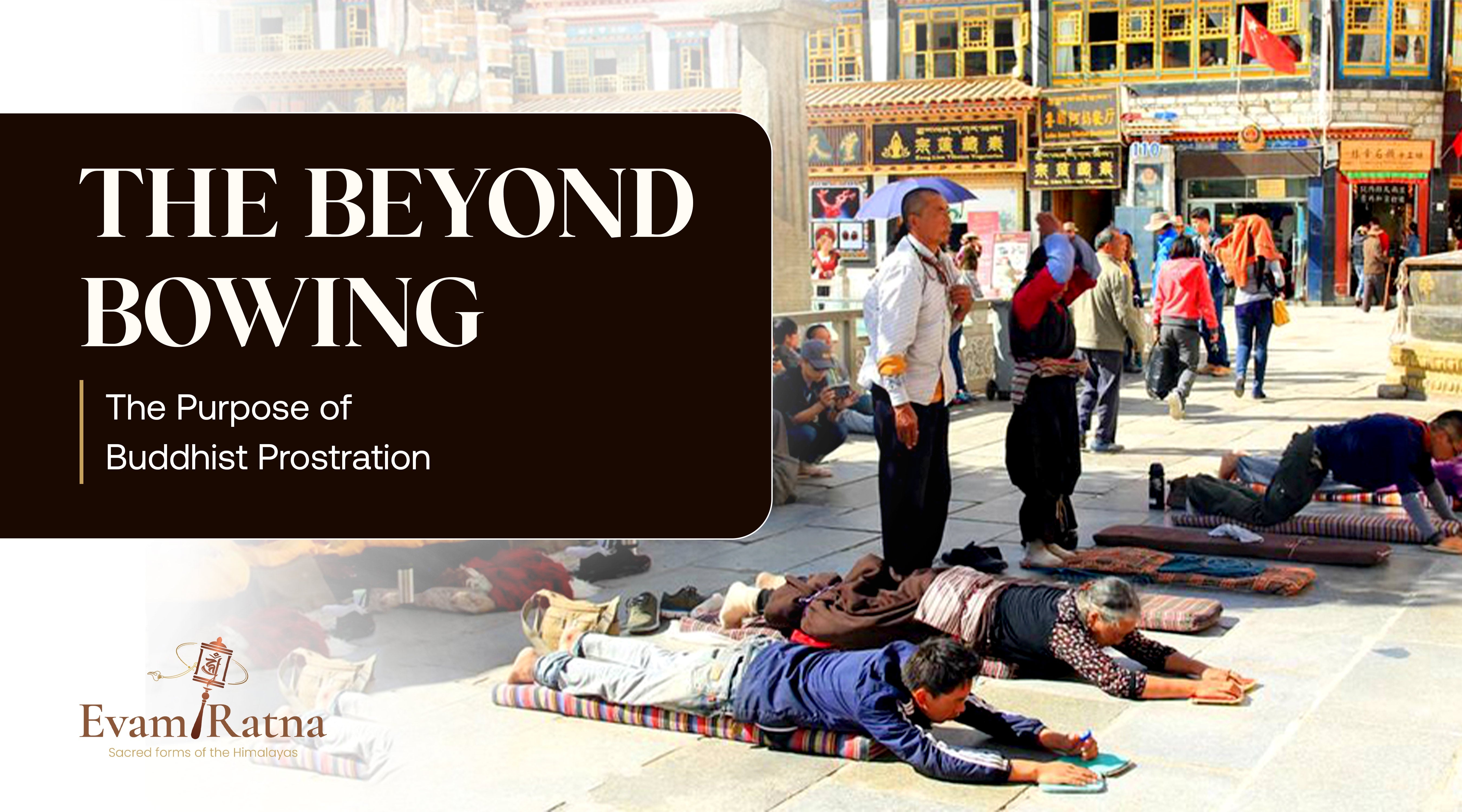 Beyond Bowing: The Purpose of Buddhist Prostration