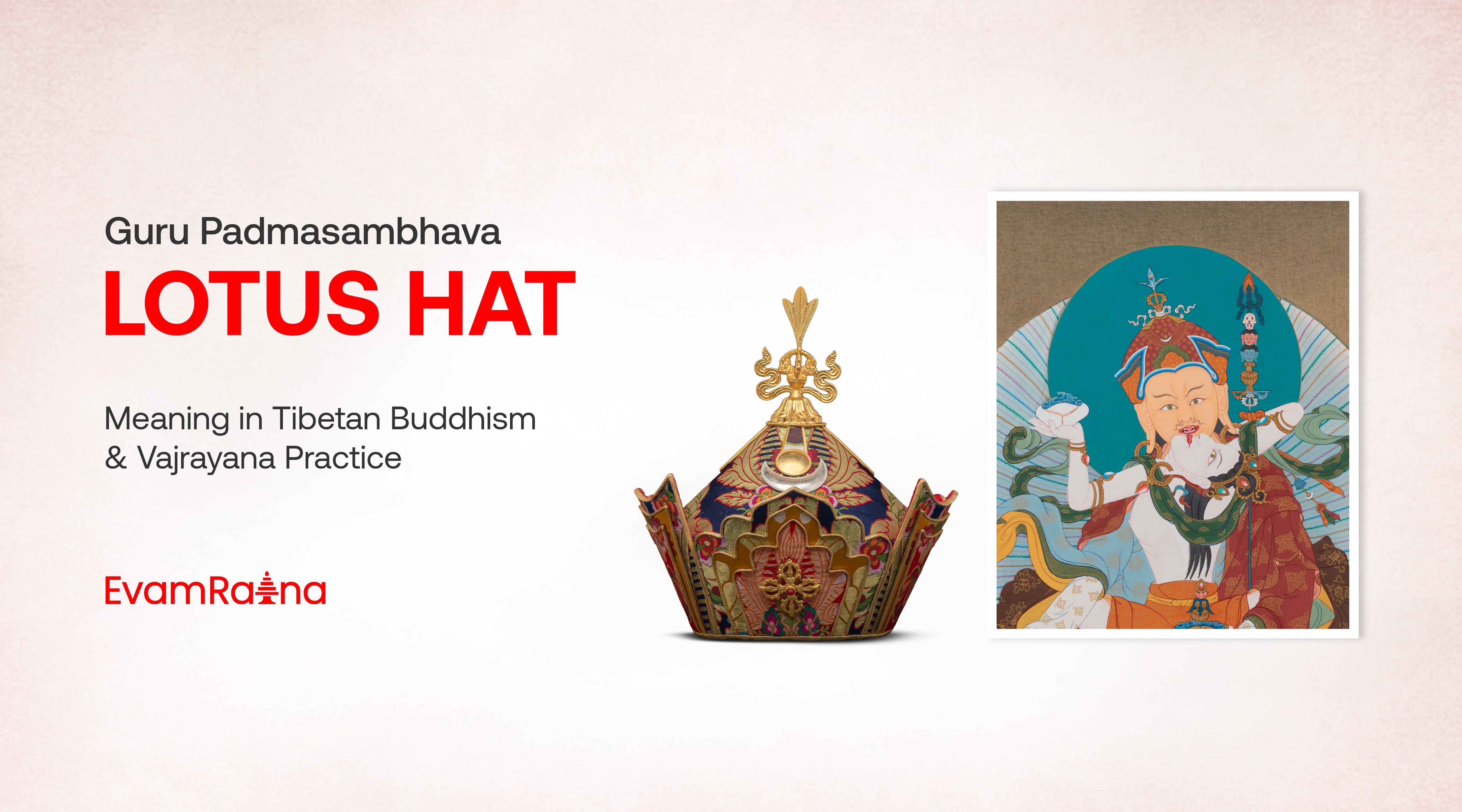 Guru Padmasambhava Lotus Hat: Meaning in Tibetan Buddhism & Vajrayana Practice