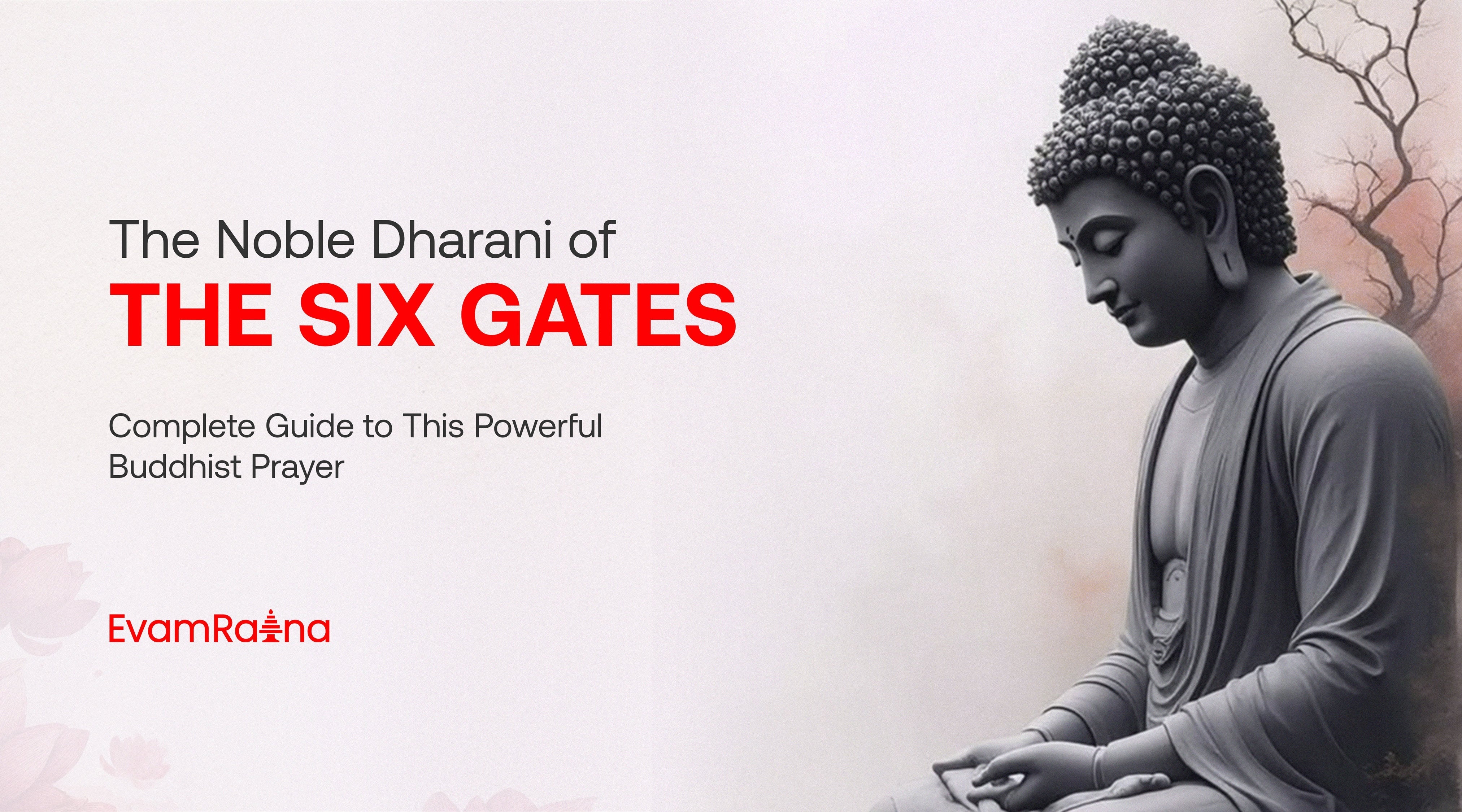 The Noble Dharani of the Six Gates: Complete Guide to This Powerful Buddhist Prayer