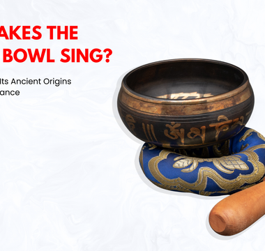 What Makes the Singing Bowl Sing? The Untold Story of Its Ancient Origins and Spiritual Resonance