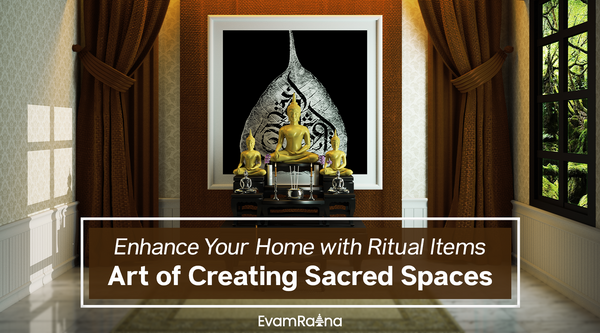 Art of Creating Sacred Spaces: Enhance Your Home with Ritual Items