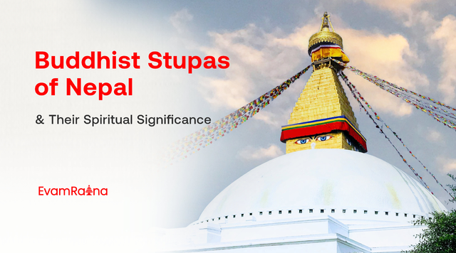 Buddhist Stupas of Nepal and Their Spiritual Significance