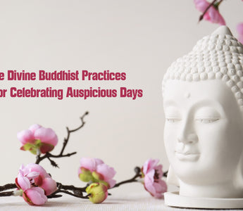 Embracing the Divine: Buddhist Practices And Rituals For Celebrating Auspicious Days
