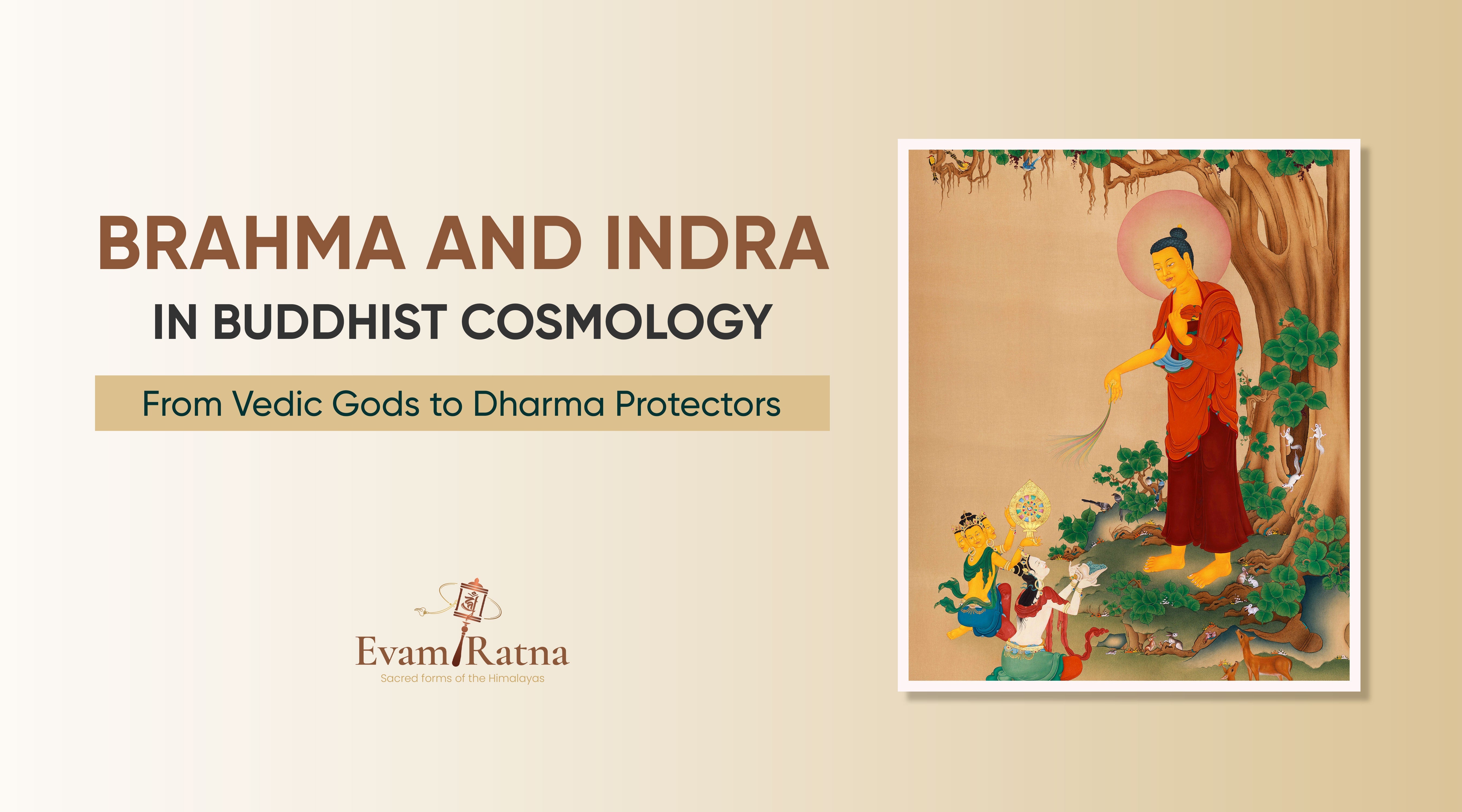 Brahma and Indra in Buddhist Cosmology: From Vedic Gods to Dharma Protectors