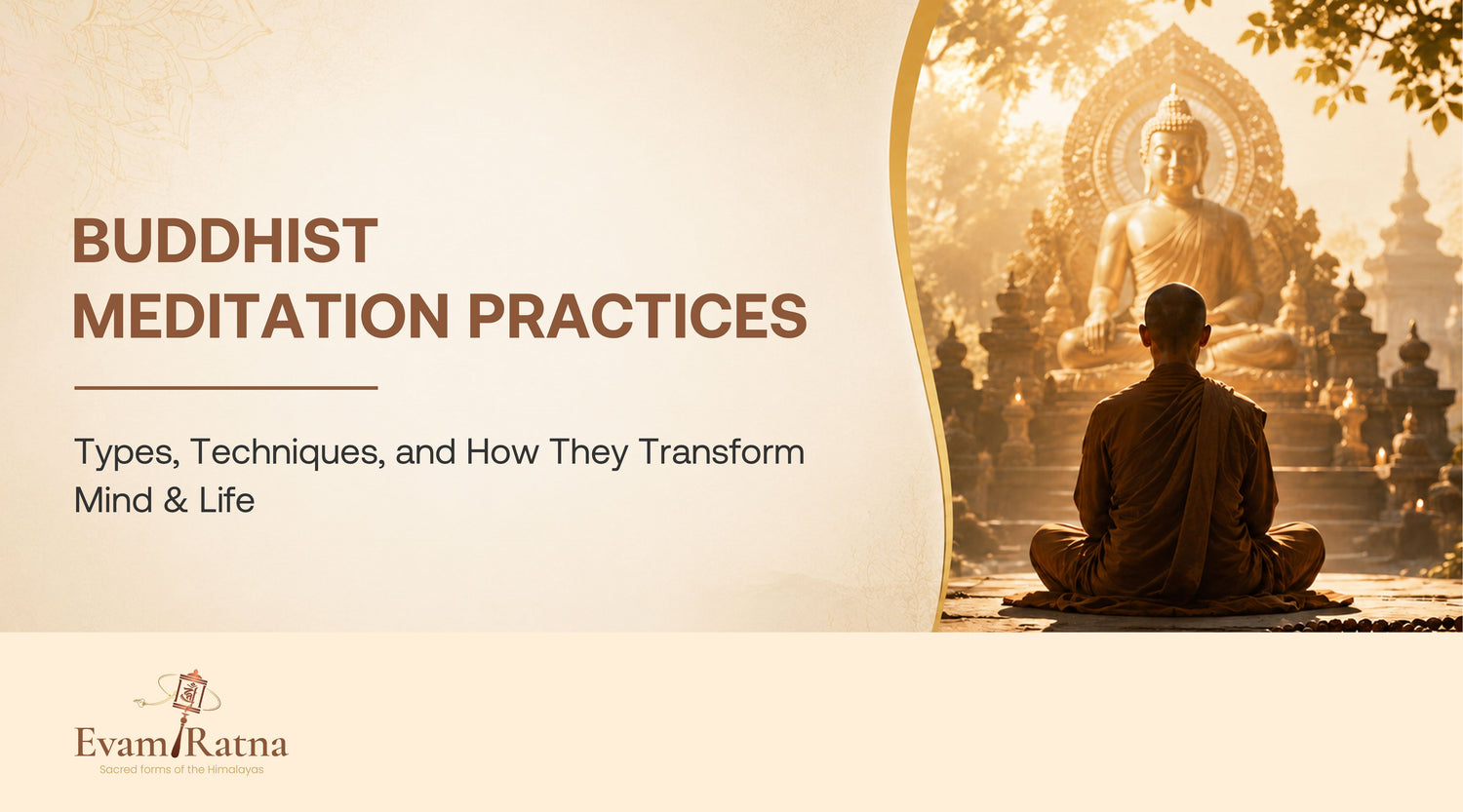 Buddhist Meditation Practices: Types, Techniques, and How They Transform Mind & Life