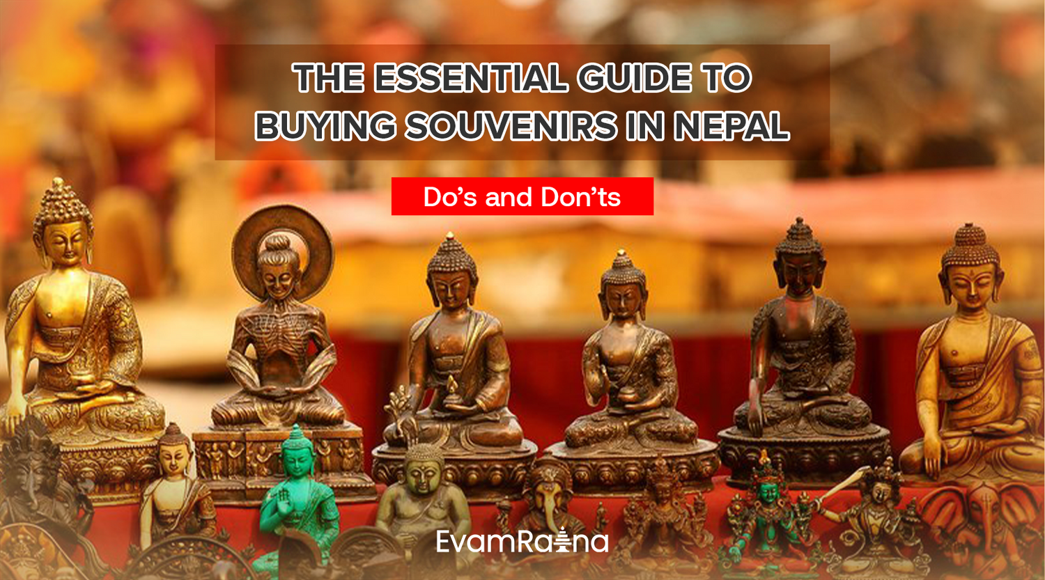 The Essential Guide to Buying Souvenirs in Nepal: Do’s and Don’ts