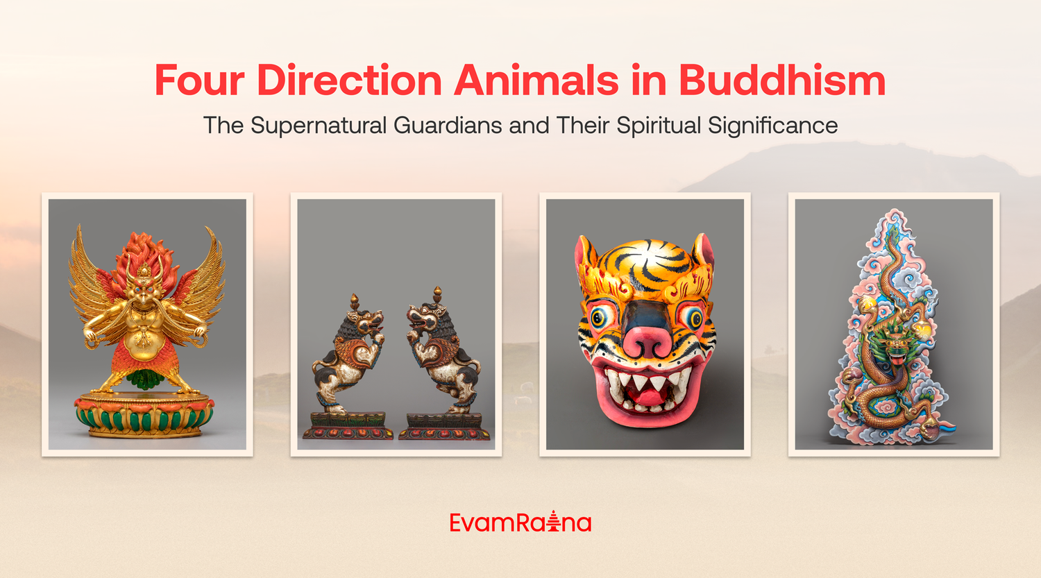 Four Direction Animals in Buddhism: The Supernatural Guardians and Their Spiritual Significance