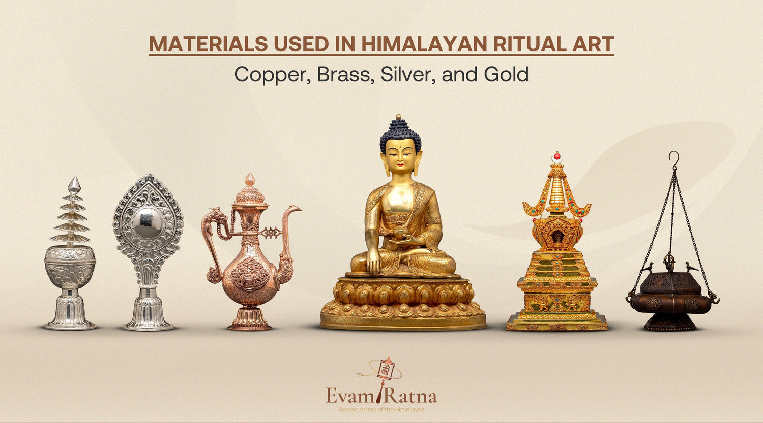 Materials Used in Himalayan Ritual Art: Copper, Brass, Silver, and Gold