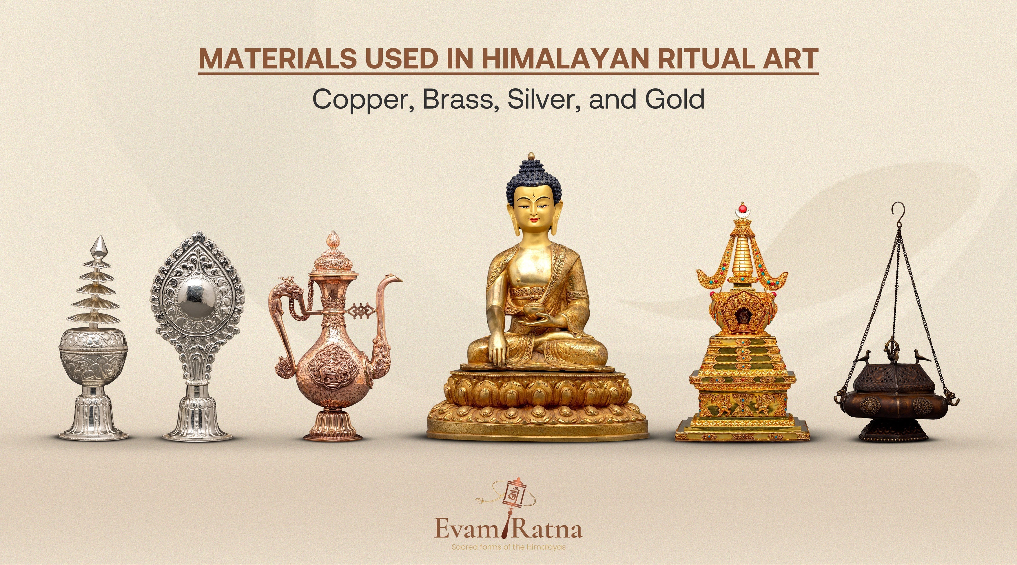 Materials Used in Himalayan Ritual Art: Copper, Brass, Silver, and Gold