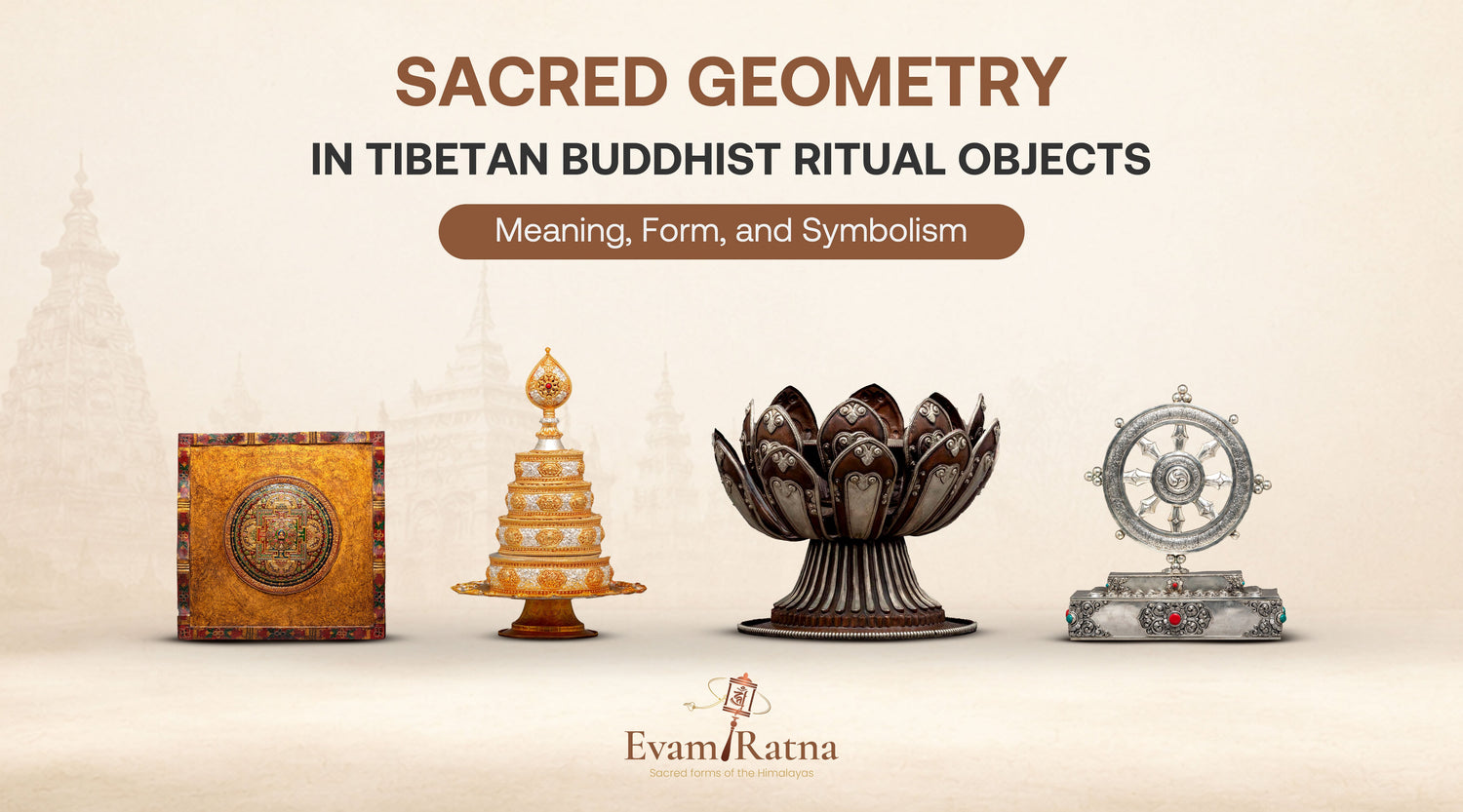 Sacred Geometry in Tibetan Buddhist Ritual Objects: Meaning, Form, and Symbolism