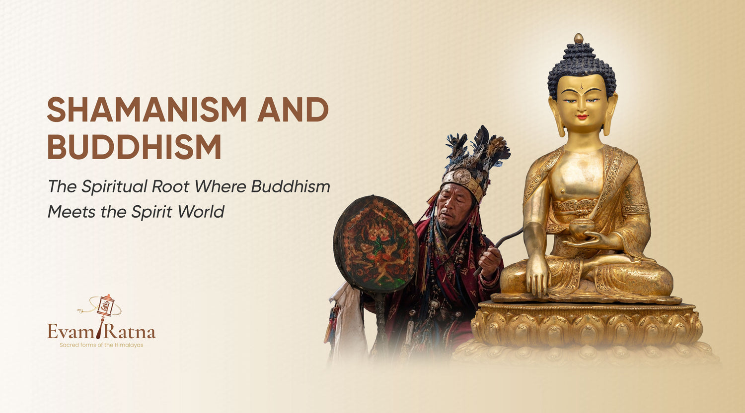 Shamanism and Buddhism: The Spiritual Root Where Buddhism Meets the Spirit World