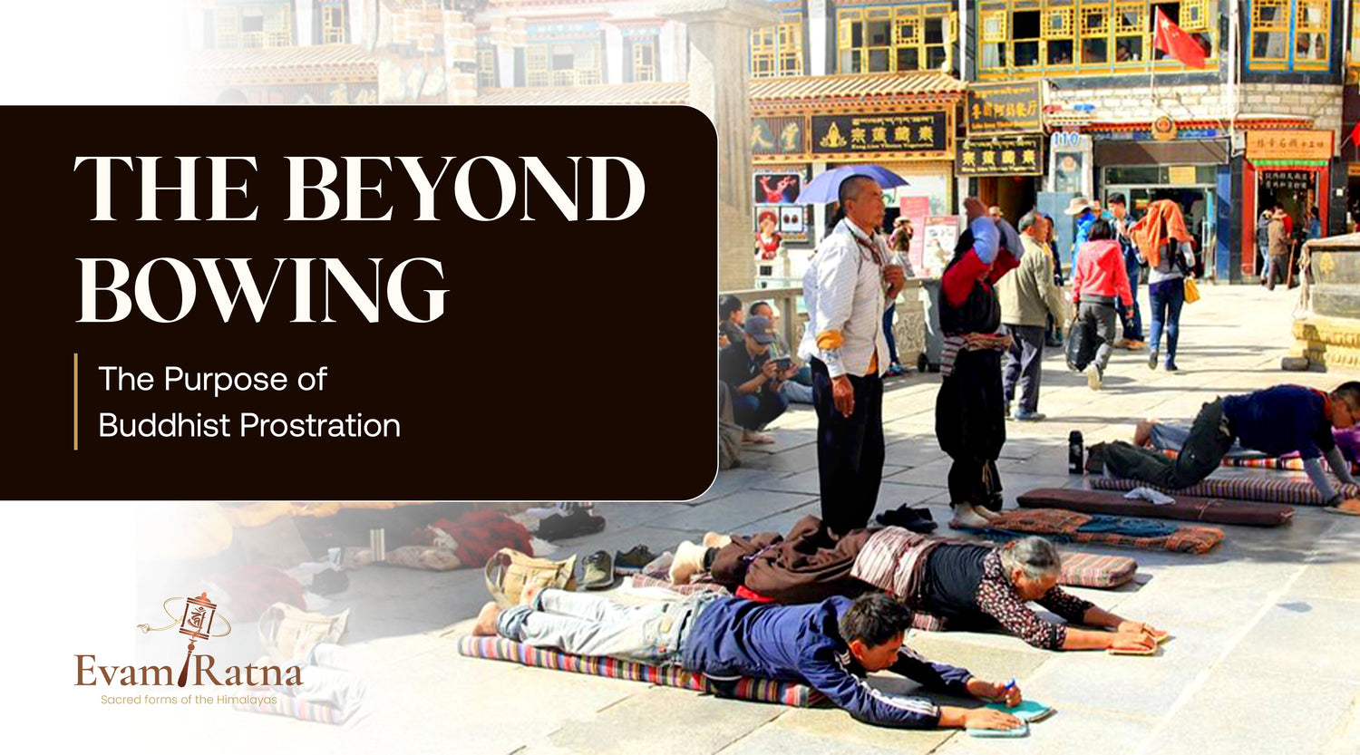 Beyond Bowing: The Purpose of Buddhist Prostration