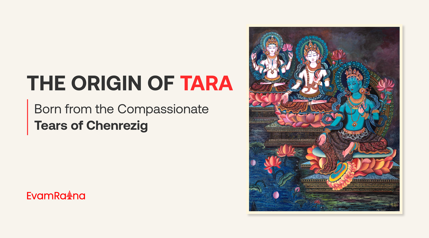 The Origin of Tara: Born from the Compassionate Tears of Chenrezig