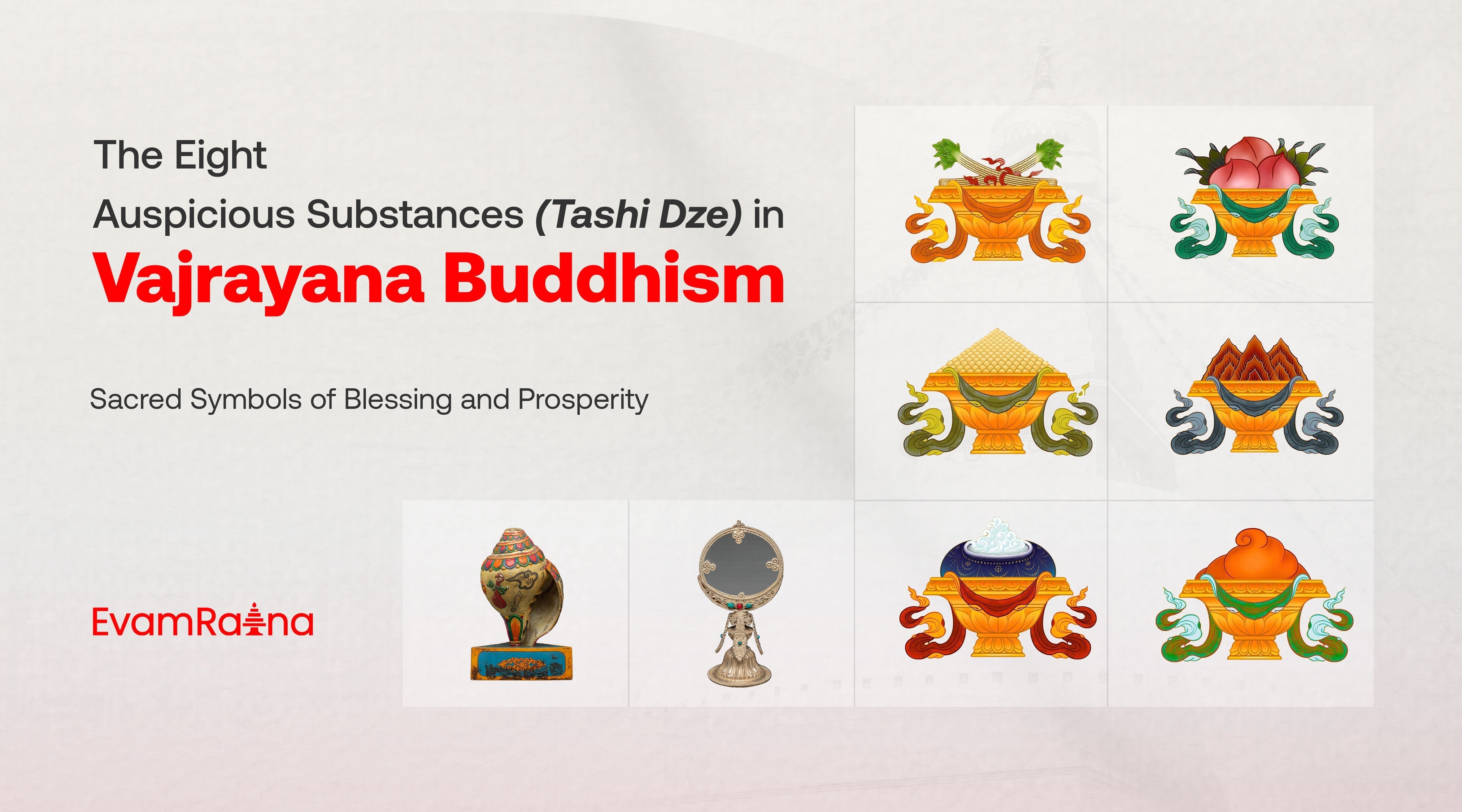The Eight Auspicious Substances (Tashi Dze) in Vajrayana Buddhism: Sacred Symbols of Blessing and Prosperity