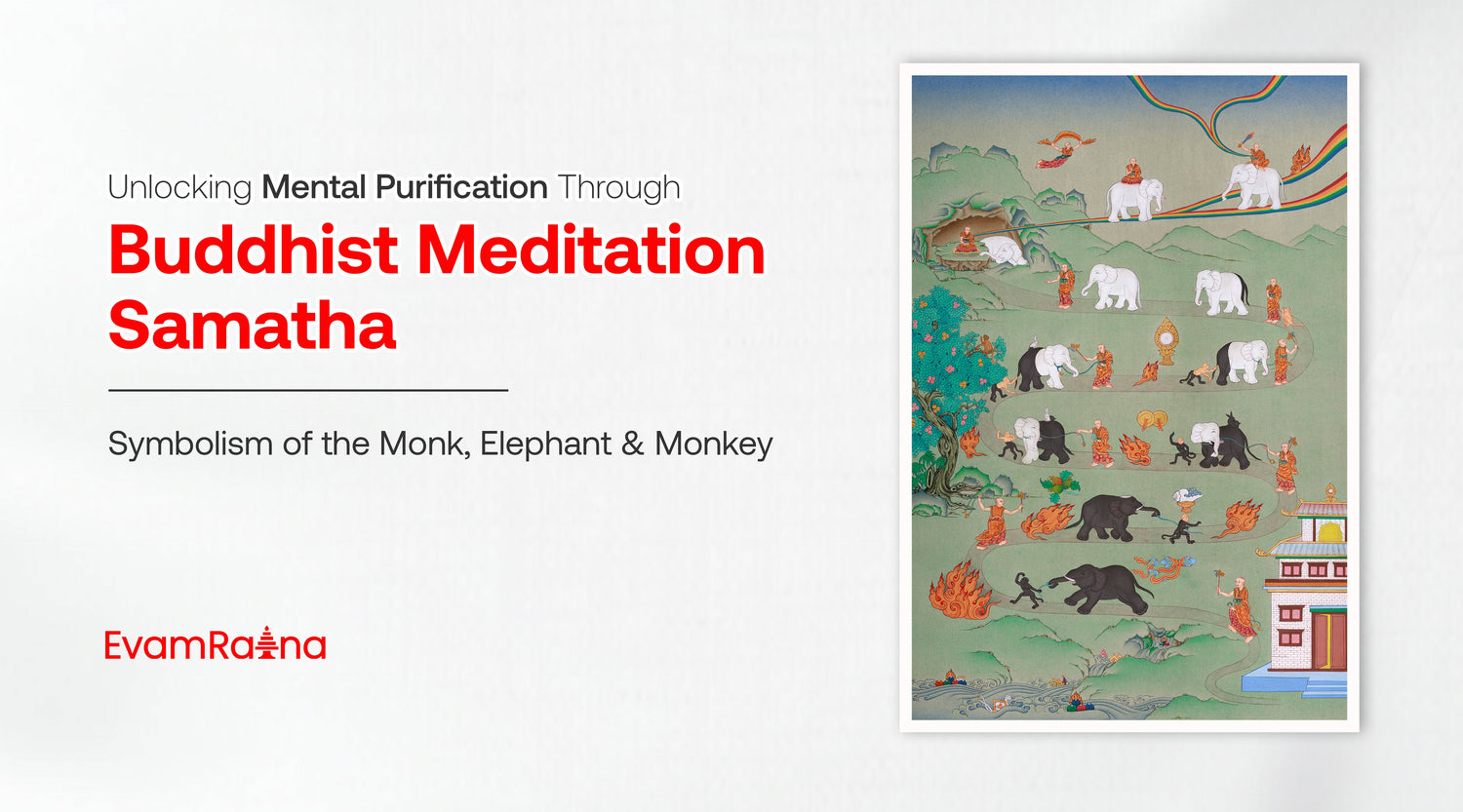 Unlocking Mental Purification Through Buddhist Meditation Samatha: Symbolism of the Monk, Elephant, and Monkey