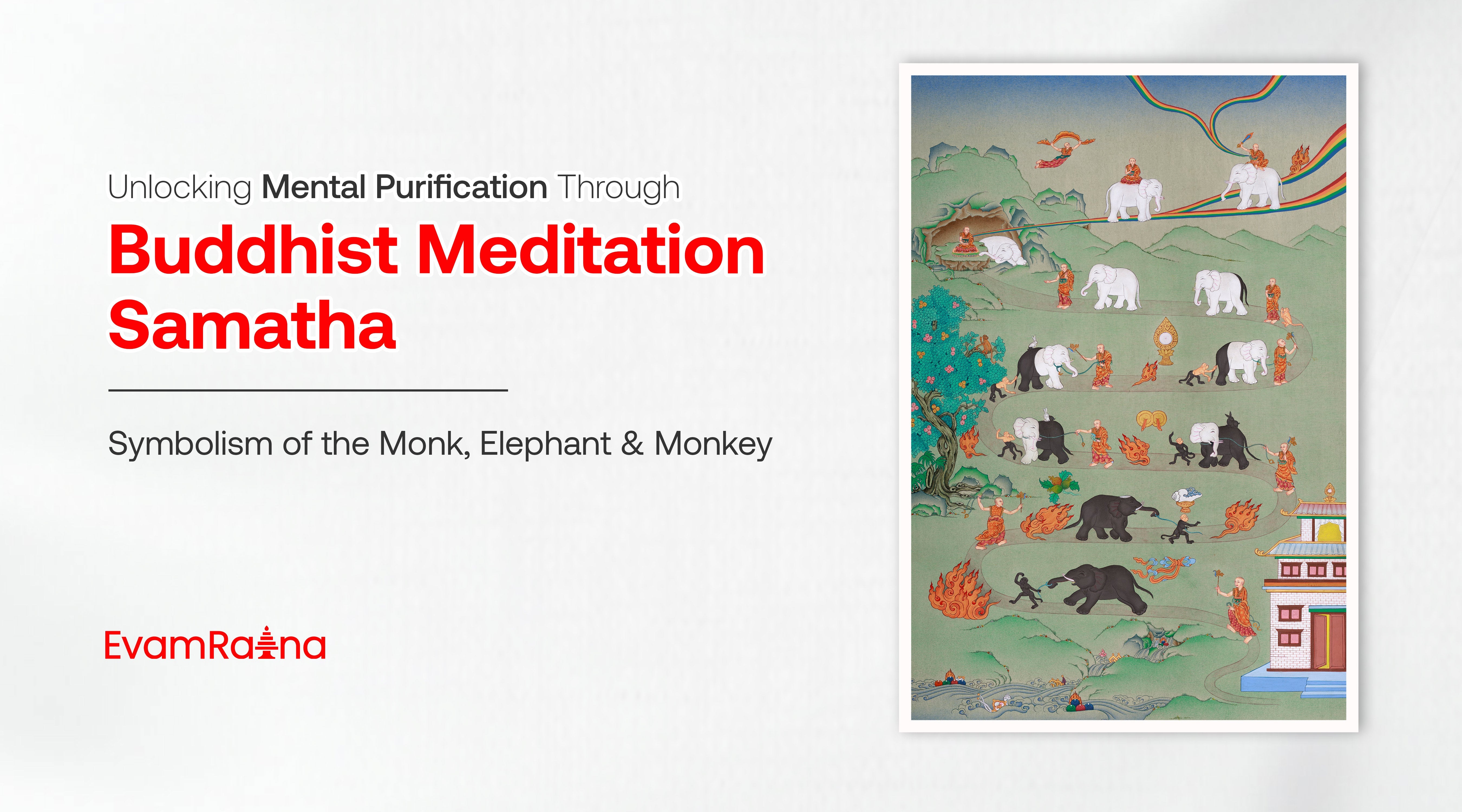 Unlocking Mental Purification Through Buddhist Meditation Samatha: Symbolism of the Monk, Elephant, and Monkey