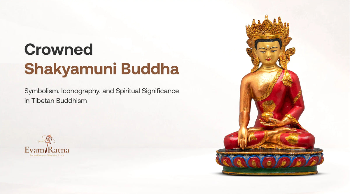 Crowned Shakyamuni Buddha: Symbolism, Iconography, and Spiritual Significance in Tibetan Buddhism