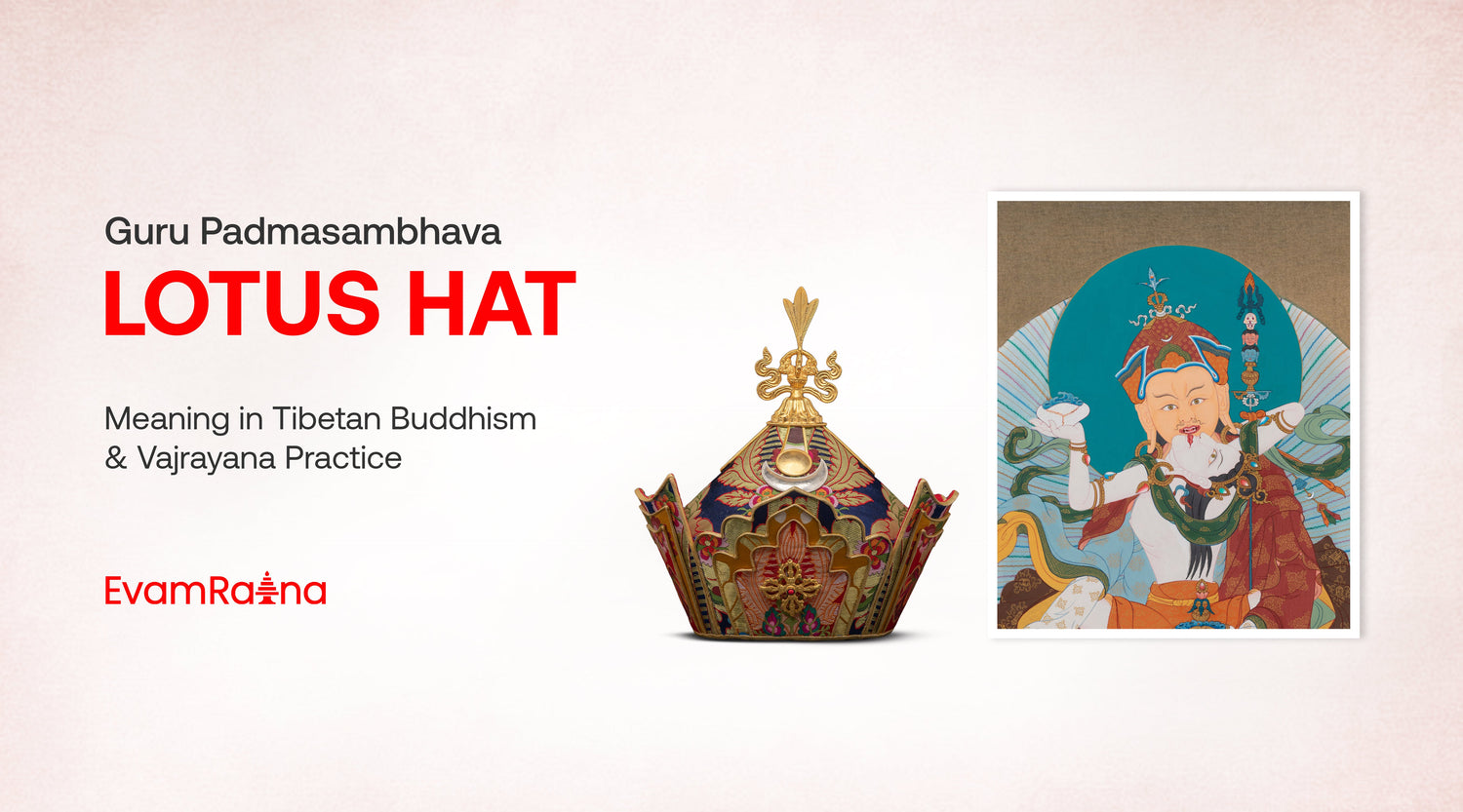 Guru Padmasambhava Lotus Hat: Meaning in Tibetan Buddhism & Vajrayana Practice