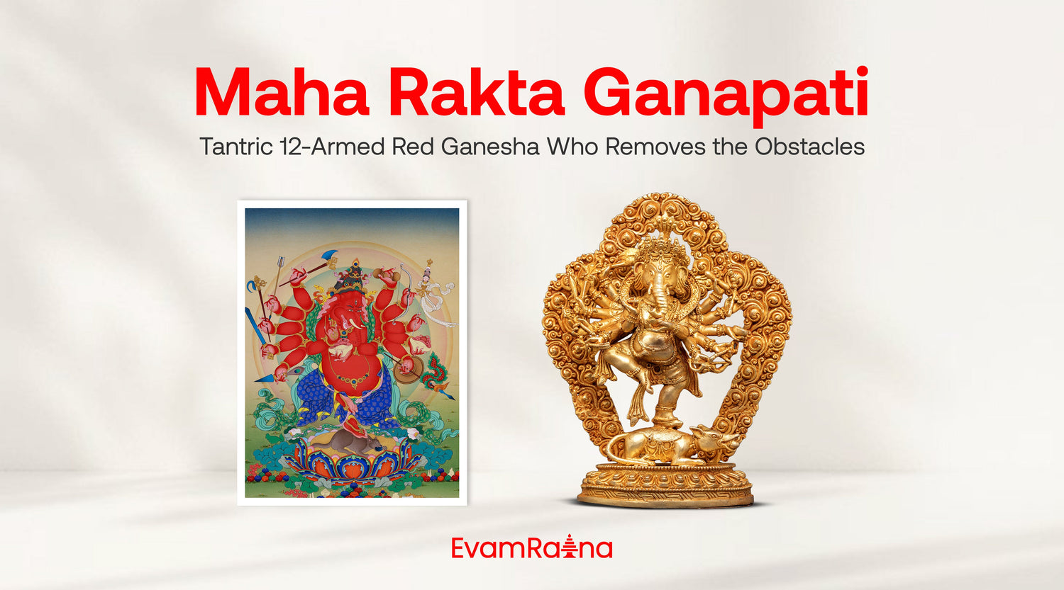 Maha Rakta Ganapati: Tantric 12-Armed Red Ganesha Who Removes the Obstacles