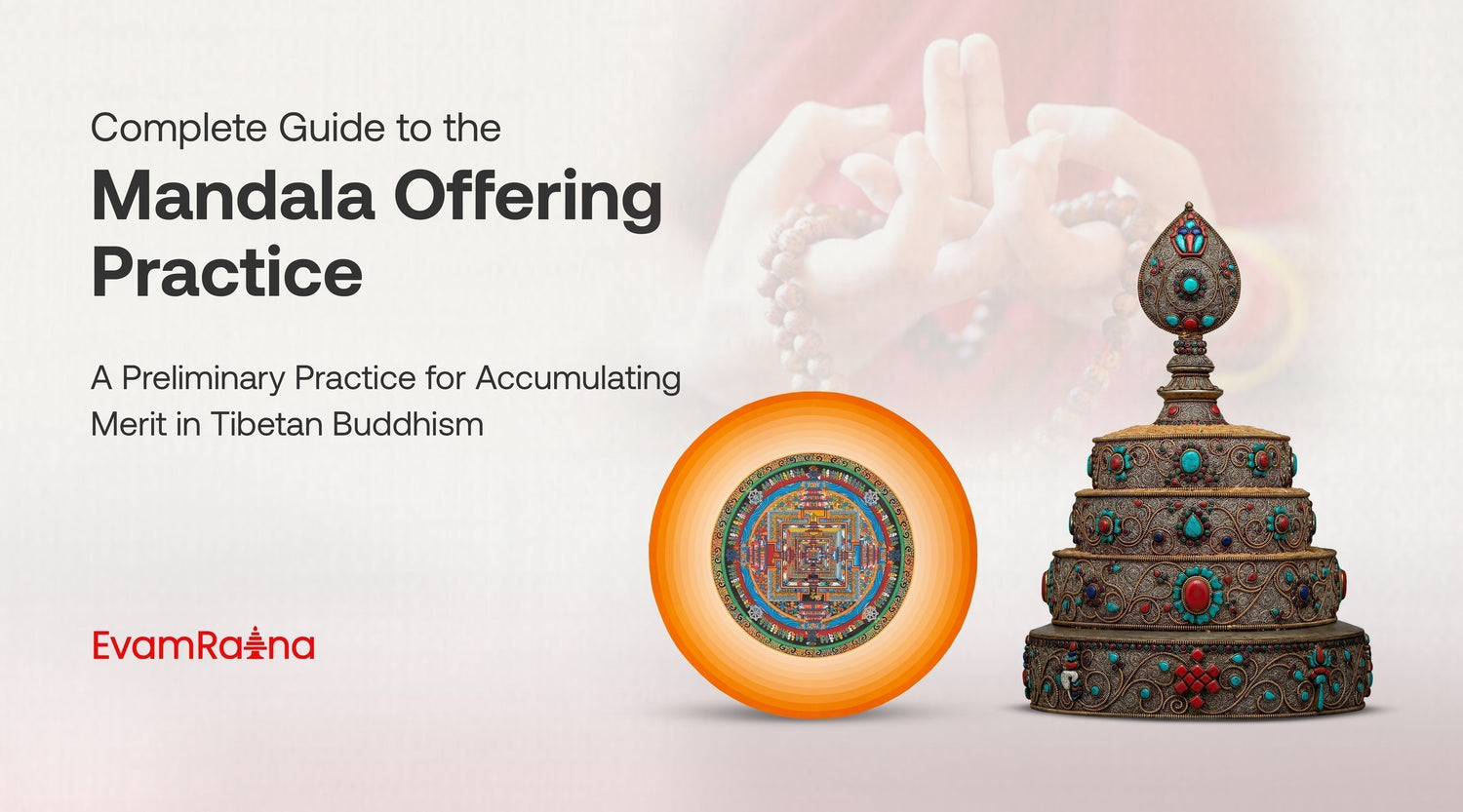 Complete Guide to the Mandala Offering Practice: A Preliminary Practice for Accumulating Merit in Tibetan Buddhism
