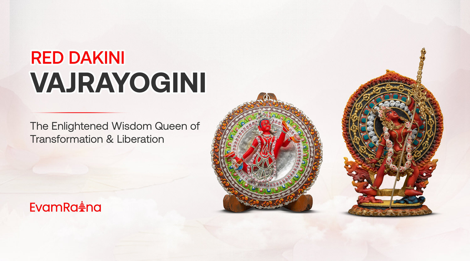 Red Dakini Vajrayogini: The Enlightened Wisdom Queen of Transformation and Liberation