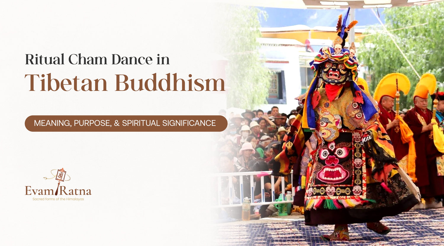 Ritual Cham Dance in Tibetan Buddhism: Meaning, Purpose, and Spiritual Significance
