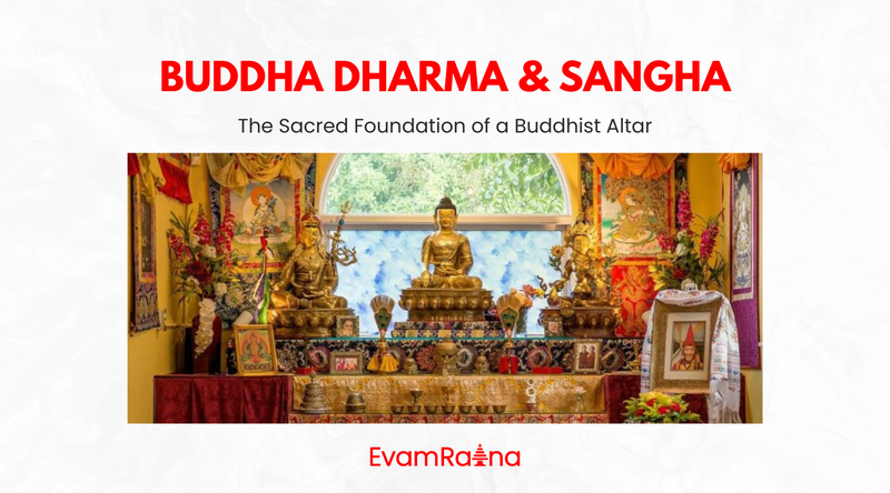 Buddha, Dharma, and Sangha: The Sacred Foundation of a Buddhist Altar