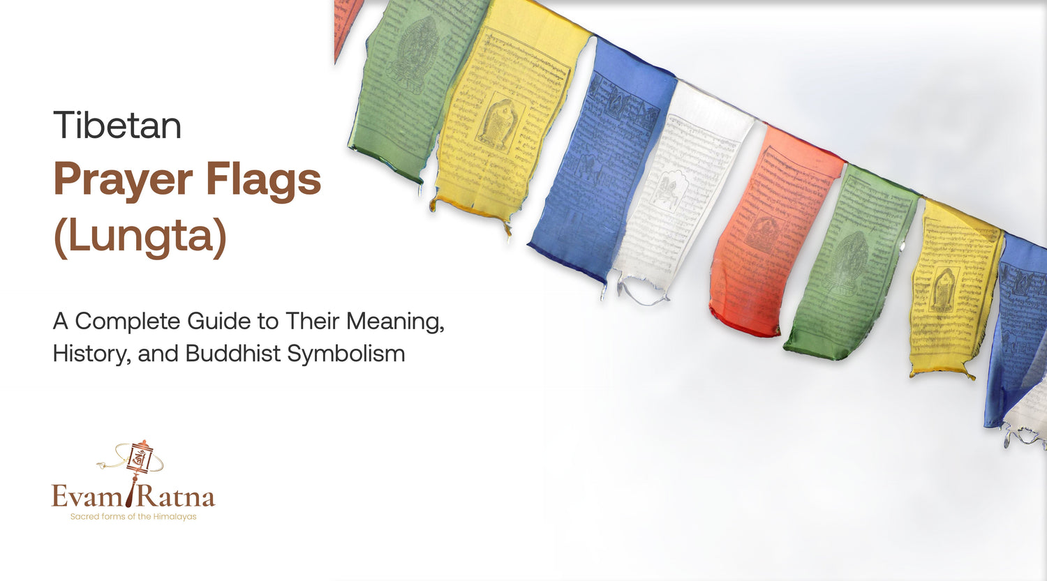 Tibetan Prayer Flags (Lungta): A Complete Guide to Their Meaning, History, and Buddhist Symbolism