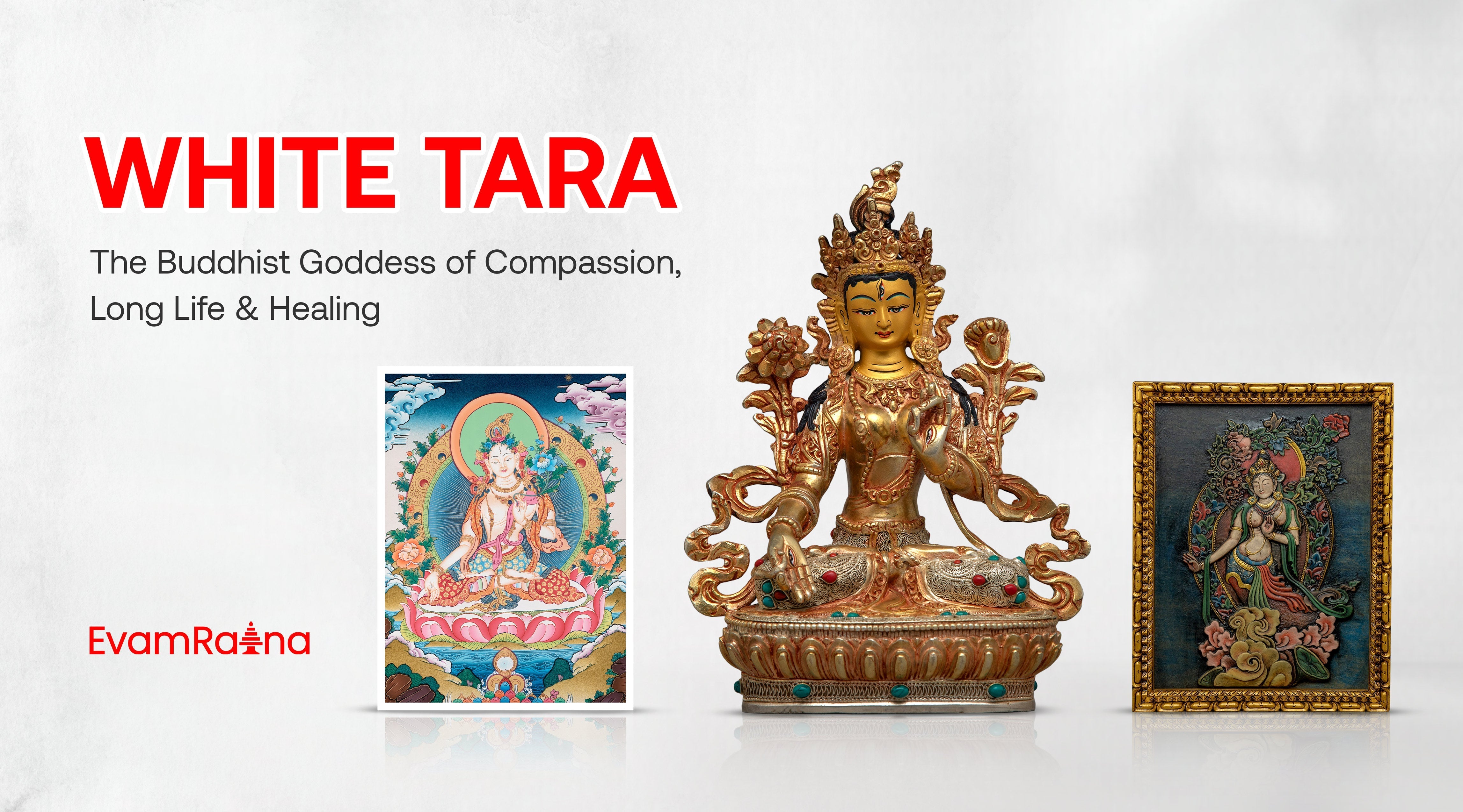 White Tara: The Buddhist Goddess of Compassion, Long Life & Healing