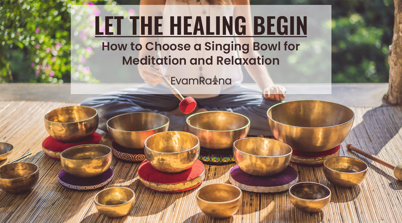 How to Choose a Singing Bowl for Meditation and Relaxation