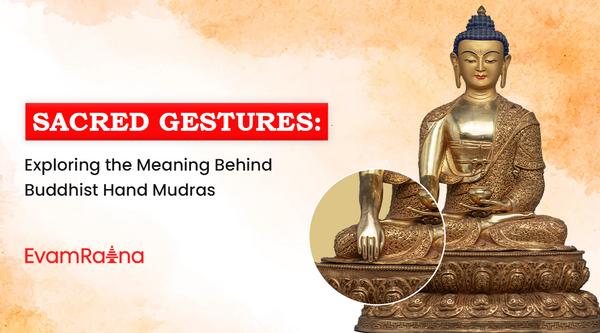 Sacred Gestures: Exploring the Meaning Behind Buddhist Hand Mudras