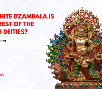 Why White Dzambala Is the Rarest of the Wealth Deities? Finding Answers