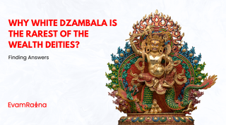 Why White Dzambala Is the Rarest of the Wealth Deities? Finding Answers