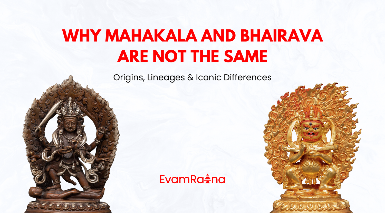 Why Mahākāla and Bhairava are Not the Same: Origins, Lineages & Iconic Differences