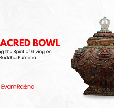 The Sacred Bowl: Honoring the Spirit of Giving on Buddha Purnima