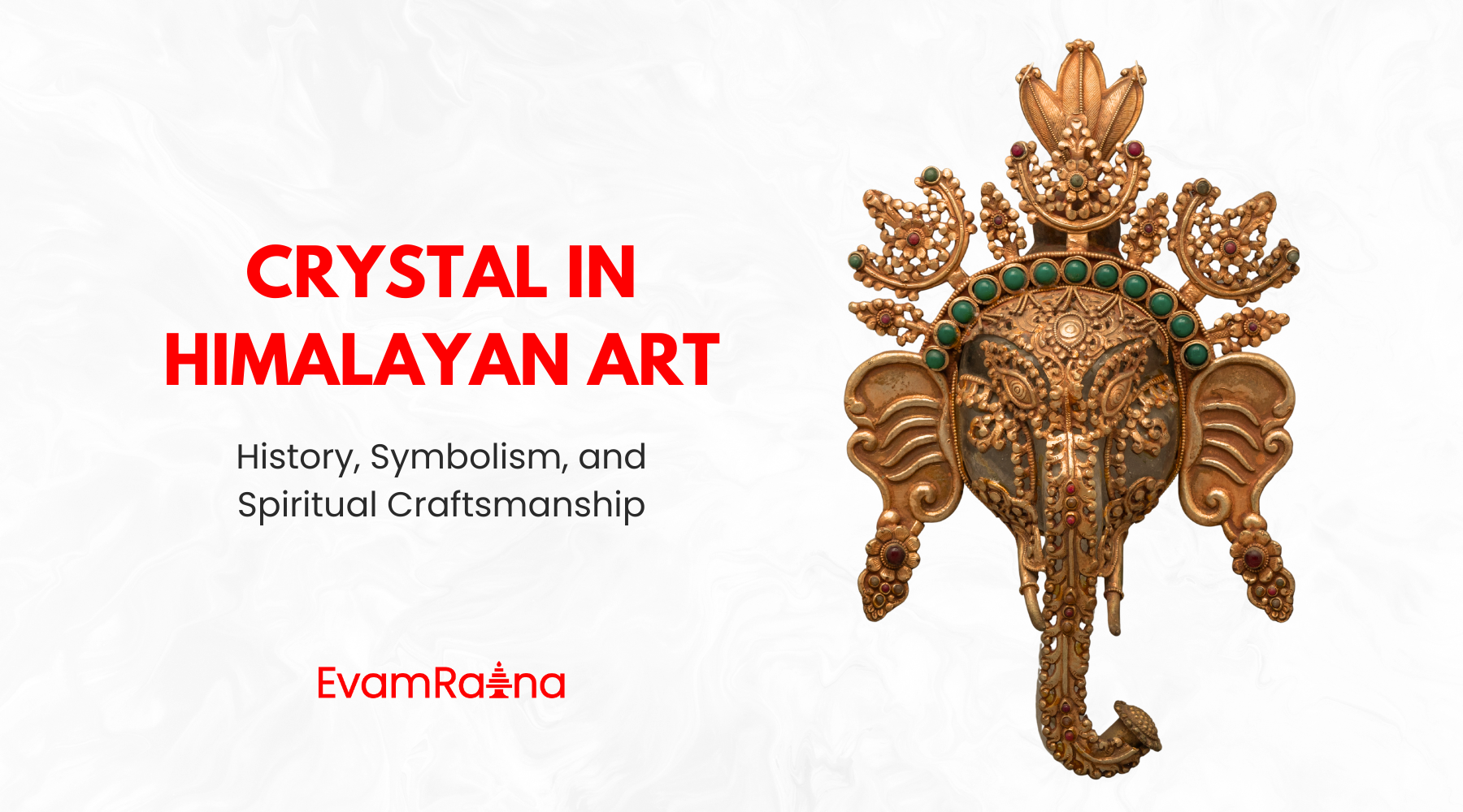 Crystal in Himalayan Art: History, Symbolism, and Spiritual Craftsmanship