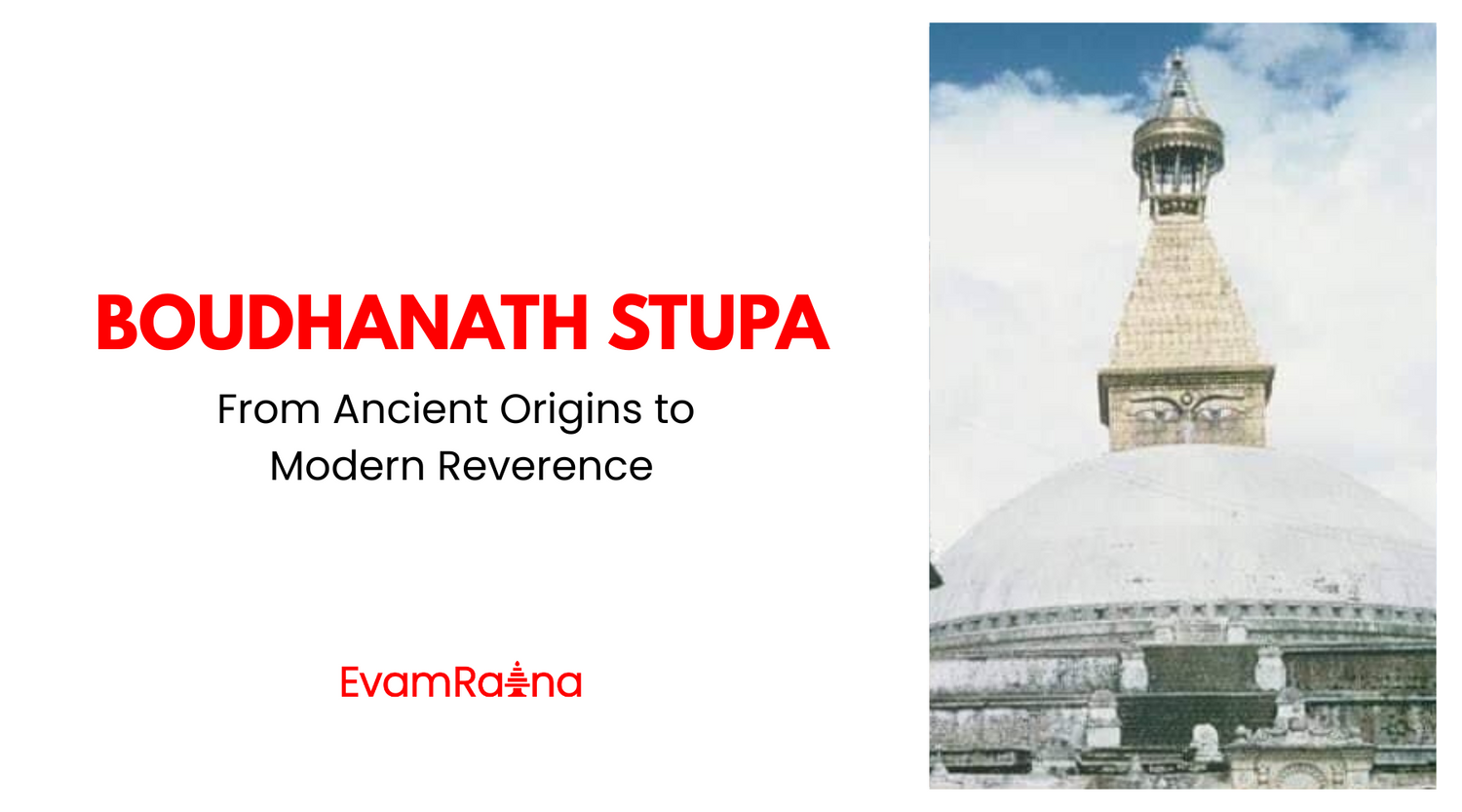Boudhanath Stupa: From Ancient Origins to Modern Reverence