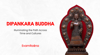 Dīpaṅkara Buddha: Illuminating the Path Across Time and Cultures