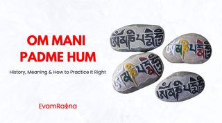 Om Mani Padme Hum: History, Meaning & How to Practice It Right