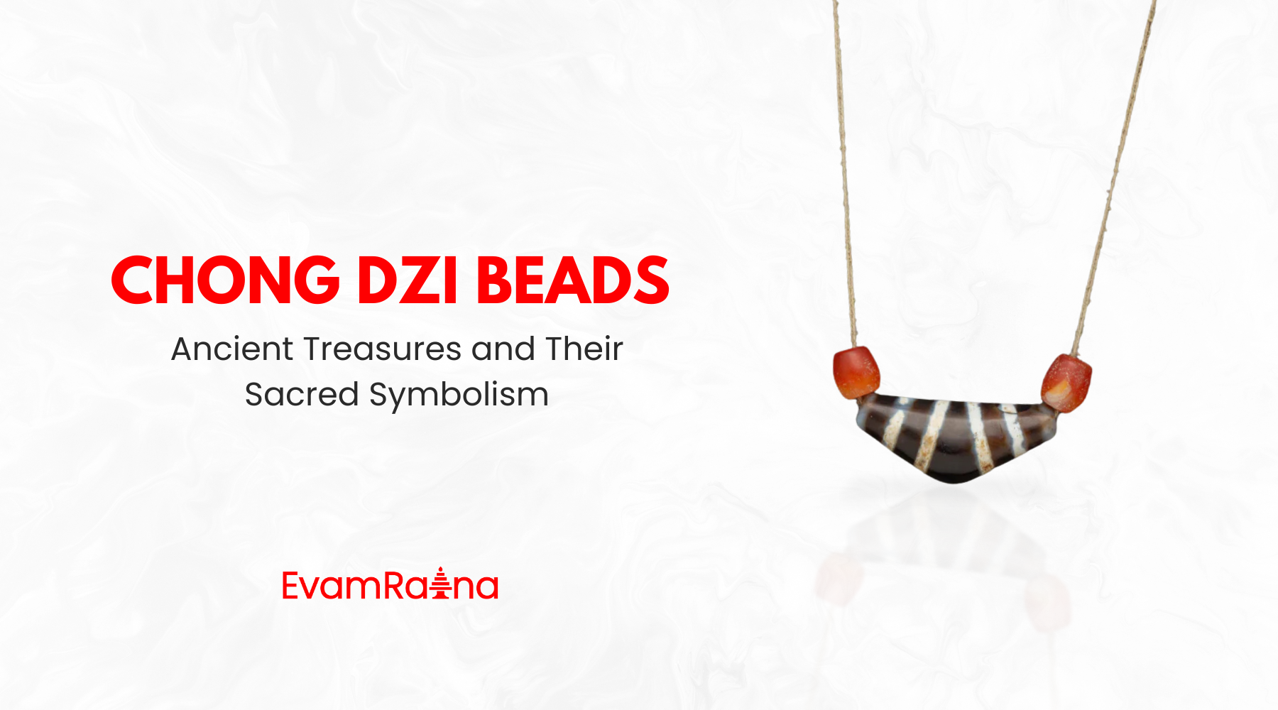 Chong Dzi Beads: Ancient Treasures and Their Sacred Symbolism