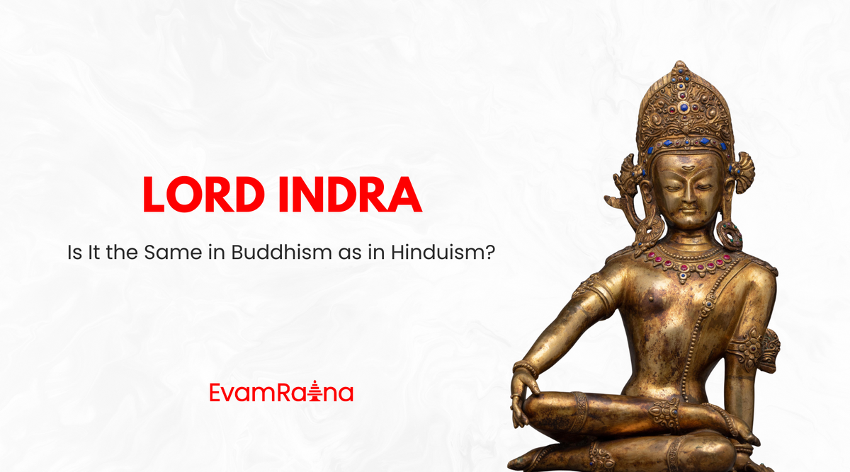 Lord Indra: Is It the Same in Buddhism as in Hinduism?