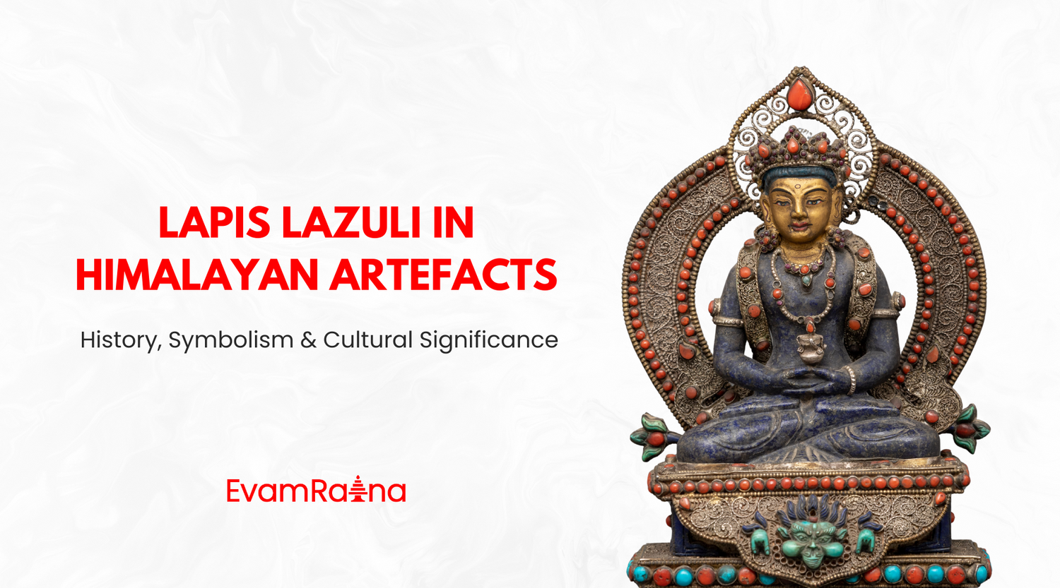 Lapis Lazuli in Himalayan Artefacts: History, Symbolism & Cultural Significance