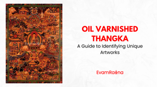 Oil Varnished Thangka: A Guide To Identifying Unique Artworks