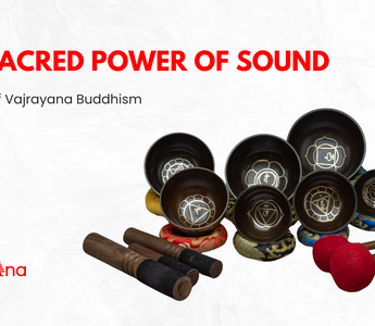 The Sacred Power of Sound in Rituals of Vajrayana Buddhism