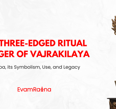 The Three-Edged Ritual Dagger of Vajrakilaya: Phurba, its Symbolism, Use, and Legacy
