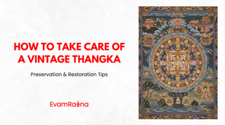How to Take Care of a Vintage Thangka: Preservation & Restoration Tips