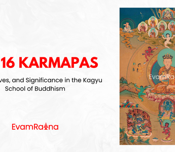 The 16 Karmapas: Lineage, Lives, and Significance in the Kagyu School of Buddhism