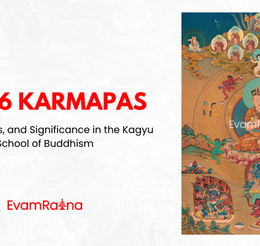 The 16 Karmapas: Lineage, Lives, and Significance in the Kagyu School of Buddhism
